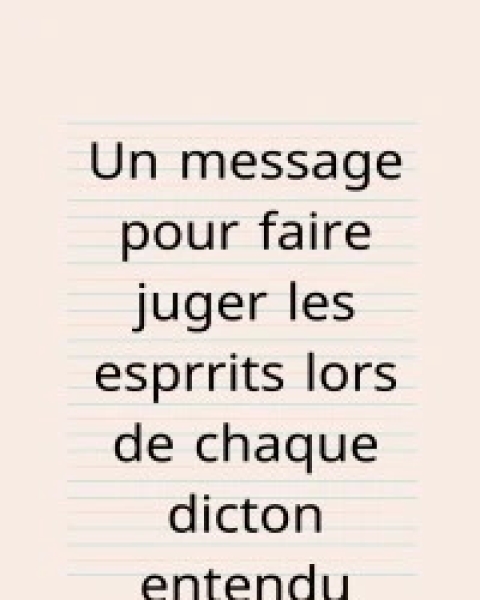 un message pour faire juger les espriits lors de chaque dicton entendu